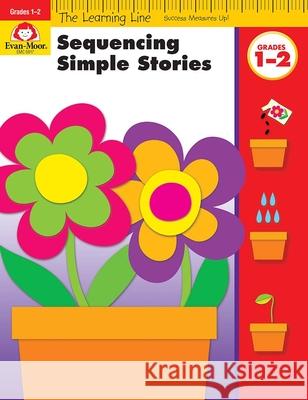 Sequencing Simple Stories, Grades 1-2 Evan-Moor Educational Publishers   9781596731790 Evan-Moor Educational Publishers - książka