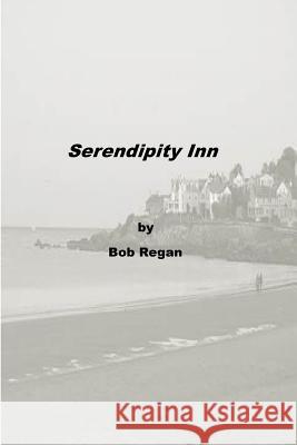 Serendipity Inn Bob Regan 9781497463172 Createspace Independent Publishing Platform - książka