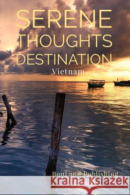 Serene Thoughts: Vietnam Ronland Publishing 9781798784884 Independently Published - książka