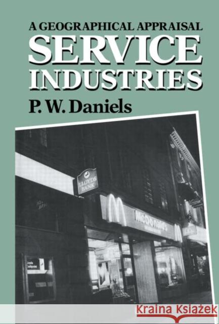 Service Industries : A Geographical Appraisal P. W. Daniels 9780416345308 Routledge - książka