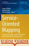 Service-Oriented Mapping: Changing Paradigm in Map Production and Geoinformation Management Döllner, Jürgen 9783319724331 Springer