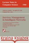 Services Management in Intelligent Networks: 11th IFIP/IEEE International Workshop on Distributed Systems: Operations and Management, DSOM 2000 Austin, TX, USA, December 4-6, 2000 Proceedings Anthony Ambler, Seraphin B. Calo, Gautam Kar 9783540414278 Springer-Verlag Berlin and Heidelberg GmbH & 