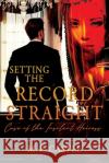 Setting the Record Straight: Case of the Insolent Heiress M E Castle 9781977234629 Outskirts Press