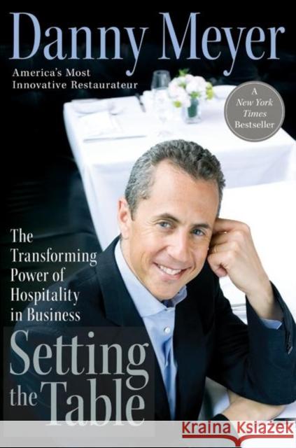 Setting the Table: The Transforming Power of Hospitality in Business Danny Meyer 9780060742751 HarperCollins Publishers - książka