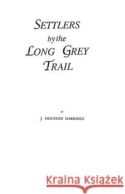 Settlers by the Long Grey Trail Harrison 9780806306643 Genealogical Publishing Company - książka