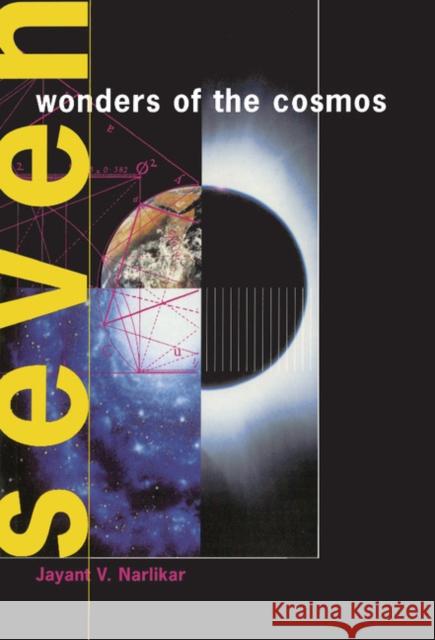 Seven Wonders of the Cosmos Jayant Vishnu Narlikar (Inter-University Centre for Astronomy and Astrophysics (IUCAA), Pune, India) 9780521630870 Cambridge University Press - książka