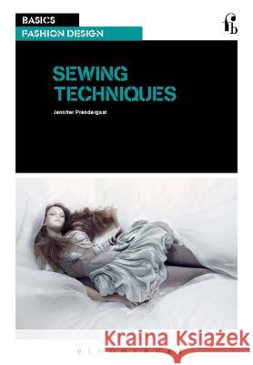 Sewing Techniques Jenny Prendergast 9781472535948 Fairchild Text - książka