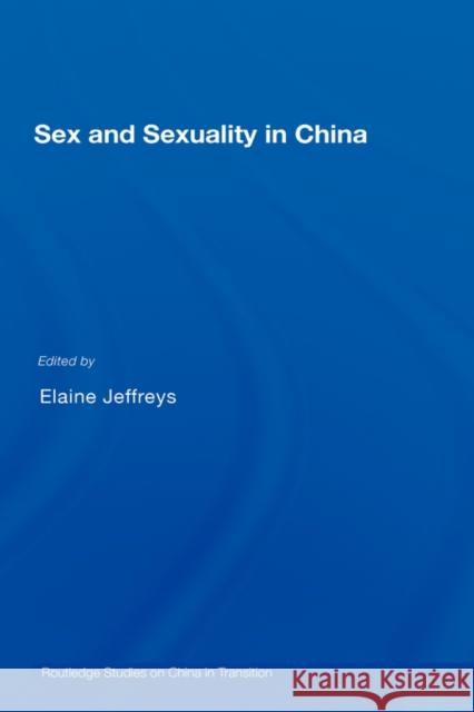 Sex and Sexuality in China Elaine Jeffreys 9780415401432 Routledge - książka