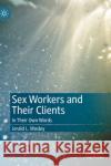 Sex Workers and Their Clients: In Their Own Words Jerald L. Mosley 9783030615512 Palgrave MacMillan