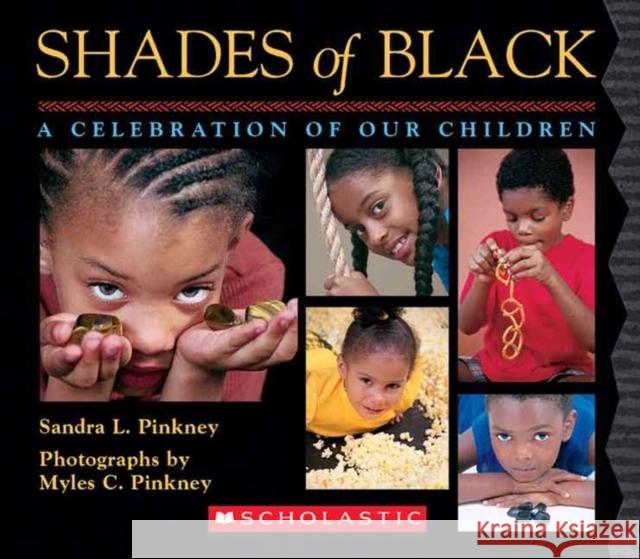 Shades of Black: A Celebration of Our Children Sandra L. Pinkney Myles C. Pinkney 9780439802512 Cartwheel Books - książka