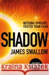 Shadow: A race against time to stop a deadly pandemic James Swallow 9781785765223 Zaffre