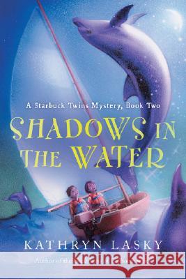 Shadows in the Water: A Starbuck Twins Mystery, Book Two Lasky, Kathryn 9780152058746 Harcourt Paperbacks - książka
