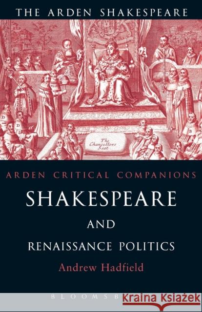 Shakespeare and Renaissance Politics Andrew Hadfield 9781903436172  - książka
