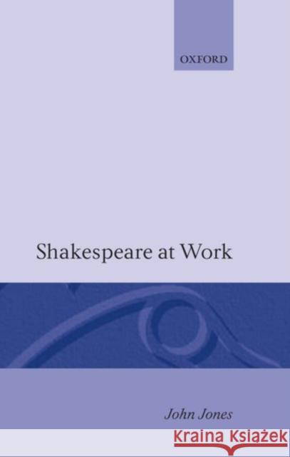 Shakespeare at Work Mari C. Jones John Jones John Jones 9780198119661 Oxford University Press, USA - książka