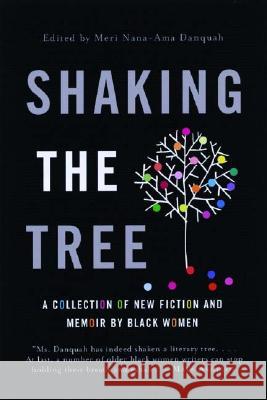 Shaking the Tree: A Collection of New Fiction and Memoir by Black Women Meri Nana-AMA Danquah 9780393325805 W. W. Norton & Company - książka