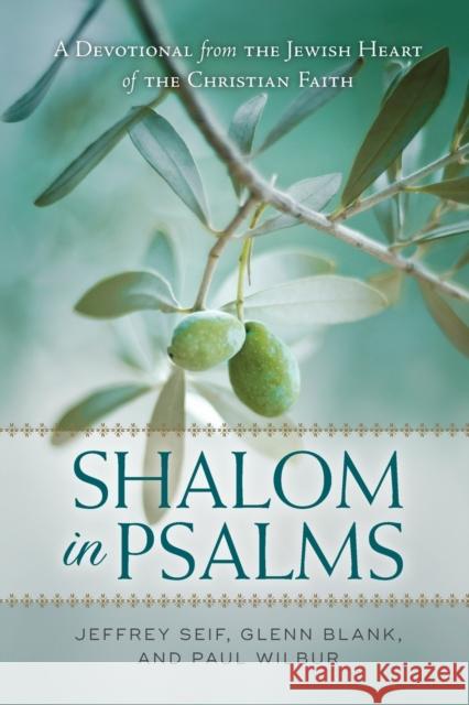 Shalom in Psalms: A Devotional from the Jewish Heart of the Christian Faith Jeffrey Seif Glenn Blank Paul Wilbur 9780801019470 Baker Books - książka