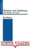Shame and Jealousy: The Hidden Turmoils Mollon, Phil 9780367326869 Taylor and Francis