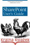 Sharepoint User's Guide Corporation) Infusion Development Corp ( 9780596009083 O'Reilly Media