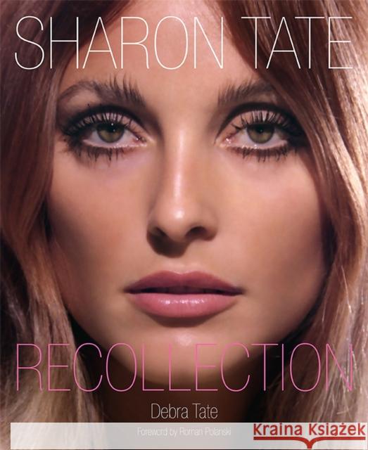 Sharon Tate: Recollection Debra Tate Roman Polanski 9780762452347 Running Press Book Publishers - książka