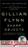 Sharp Objects Gillian Flynn 9780307341556 Three Rivers Press (CA)