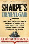 Sharpe's Trafalgar: The Battle of Trafalgar, 21 October, 1805 Bernard Cornwell 9780061098628 HarperCollins Publishers