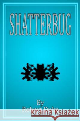 Shatterbug Robert Duke 9781732345706 Mortal Orders Publishing - książka