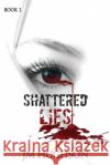 Shattered Lies J. M. Hughson 9780999133804 Idlebury Books
