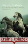 Shaving the Beasts: Wild Horses and Ritual in Spain John Hartiga 9781517904746 University of Minnesota Press