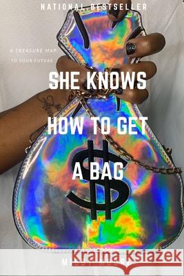 She Knows How To Get a Bag Missy Moore 9781678007607 Lulu.com - książka