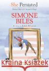 She Persisted: Simone Biles Kekla Magoon Chelsea Clinton Alexandra Boiger 9780593620663 Philomel Books
