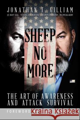 Sheep No More: The Art of Awareness and Attack Survival Jonathan T. Gilliam, Sean Hannity 9781682616048 Permuted Press - książka