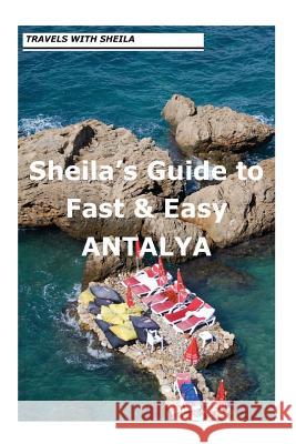 Sheila's Guide to Fast & Easy Antalya. Sheila Simkin 9781481156073 Createspace - książka