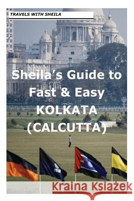 Sheila's Guide to Fast & Easy Kolkata/Calcutta Sheila Simkin 9781481148702 Createspace - książka
