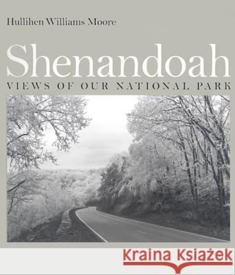 Shenandoah: Views of Our National Park Moore, Hullihen Williams 9780813922263 University of Virginia Press - książka