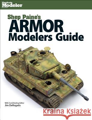 Shep Paine's Armor Modeler Guide Sheperd Paine 9781627003933 Kalmbach Books - książka