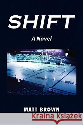 Shift Matt Brown 9781425765057 Xlibris Corporation - książka