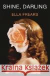 Shine, Darling Ella Frears 9781916015920 Offord Road Books