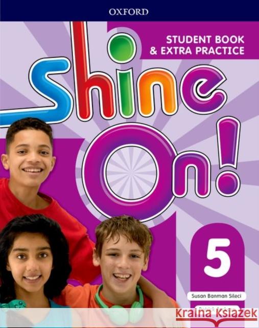 Shine On!: Level 5: Student Book with Extra Practice Banman Sileci, Susan; Jackson, Patrick; 0 9780194033619 OUP Oxford - książka