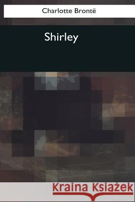 Shirley Charlotte Bronte 9781544096926 Createspace Independent Publishing Platform - książka