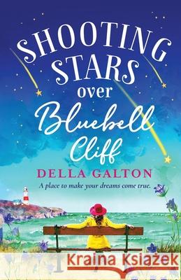 Shooting Stars Over Bluebell Cliff Della Galton 9781838891343 Boldwood Books Ltd - książka