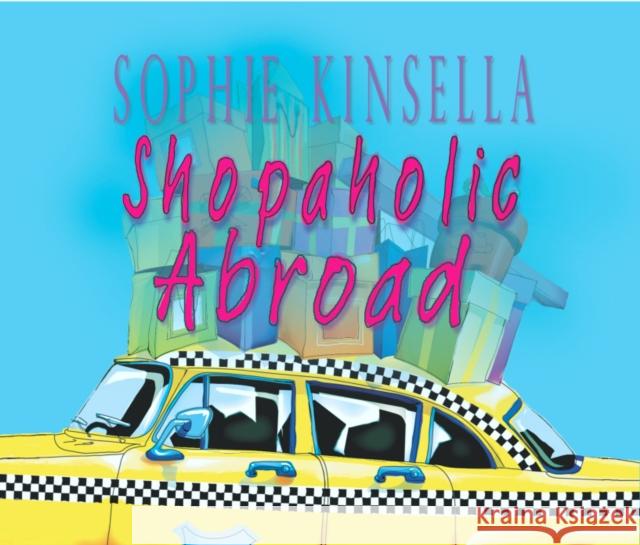 SHOPAHOLIC ABROAD Sophie Kinsella 9781846579028 TRANSWORLD PUBLISHERS LTD - książka