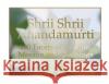 Shrii Shrii Anandamurti 100 Facets of His Life, Mission and Teachings Shrii Shrii Anandamurti 9781087880723 PR Sarkar Institute