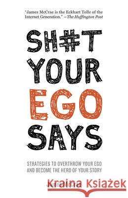 Sh#t Your Ego Says McCrae, James 9781401951191 Hay House - książka