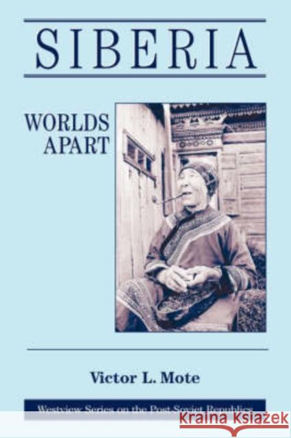 Siberia : Worlds Apart Victor L. Mote Alexander J. Motyl 9780813318370 Westview Press - książka