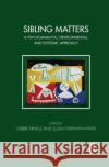 Sibling Matters: A Psychoanalytic, Developmental, and Systemic Approach Hindle, Debbie 9780367326906 Taylor and Francis