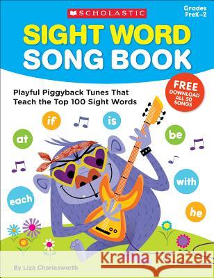 Sight Word Song Book: Playful Piggyback Tunes That Teach the Top 100 Sight Words Charlesworth, Liza 9781338317091 Teaching Resources - książka