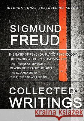 Sigmund Freud Collected Writings: The Psychopathology of Everyday Life, The Theory of Sexuality, Beyond the Pleasure Principle, The Ego and the Id, an Freud, Sigmund 9781453609958 Createspace - książka