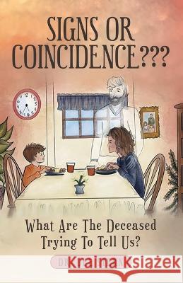 Signs or Coincidence: What Are the Deceased Trying to Tell Us? Dee Stern 9781665737388 Archway Publishing - książka