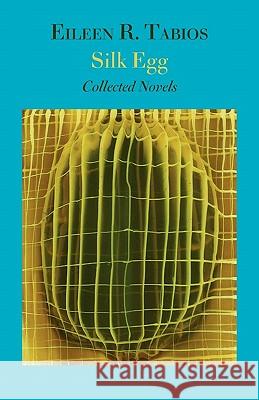 Silk Egg: Collected Novels Tabios, Eileen R. 9781848611436 Shearsman Books - książka