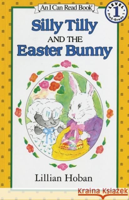 Silly Tilly and the Easter Bunny Lillian Hoban Lillian Hoban 9780064441278 HarperTrophy - książka